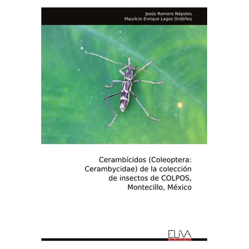 Cerambícidos (Coleoptera: Cerambycidae) de la colección de insectos de COLPOS, Montecillo, México