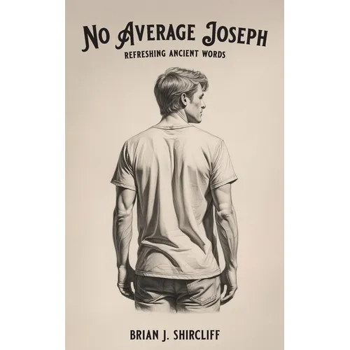 No Average Joseph: refreshing ancient words