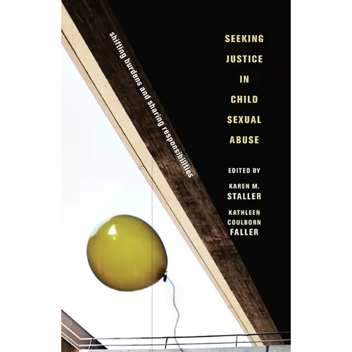 Seeking Justice in Child Sexual Abuse: Shifting Burdens and Sharing Responsibilities