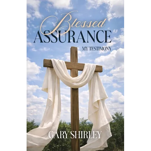Blessed Assurance: My Testimony