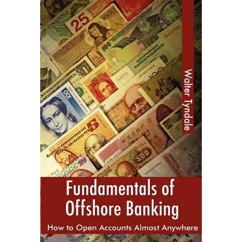 Fundamentals Of Offshore Banking: How To Open Accounts Almost Anywhere