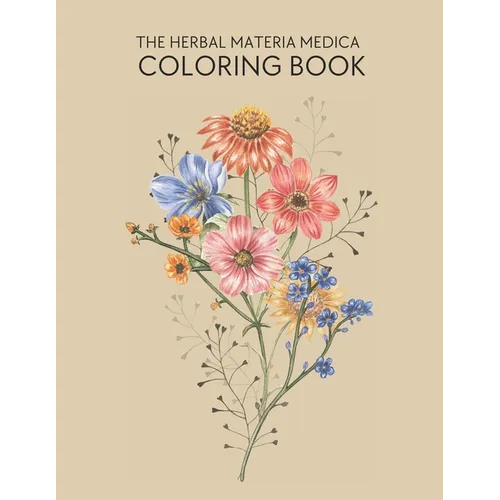 The Herbal Materia Medica Coloring Book