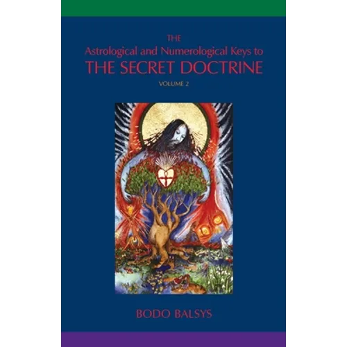The Astrological and Numerological Keys to The Secret Doctrine Vol.2