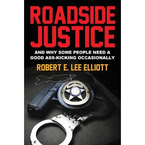 Roadside Justice: And Why Some People Need a Good Ass-Kicking Occasionally