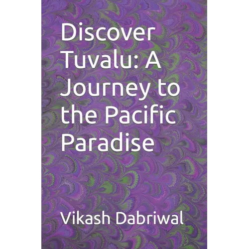 Discover Tuvalu: A Journey to the Pacific Paradise