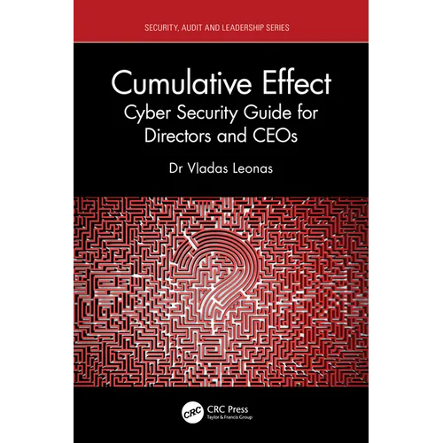 Cumulative Effect: Cyber Security Guide for Directors and CEOs