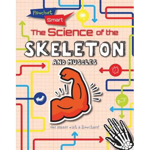 The Science of the Skeleton and Muscles