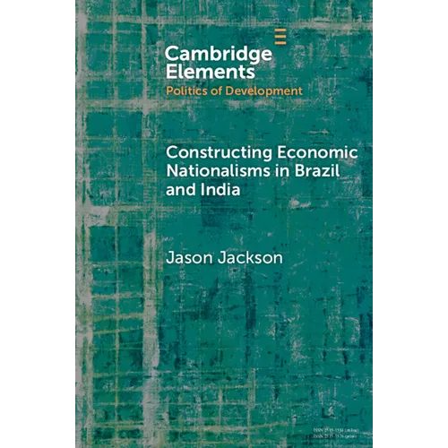 Constructing Economic Nationalisms in Brazil and India