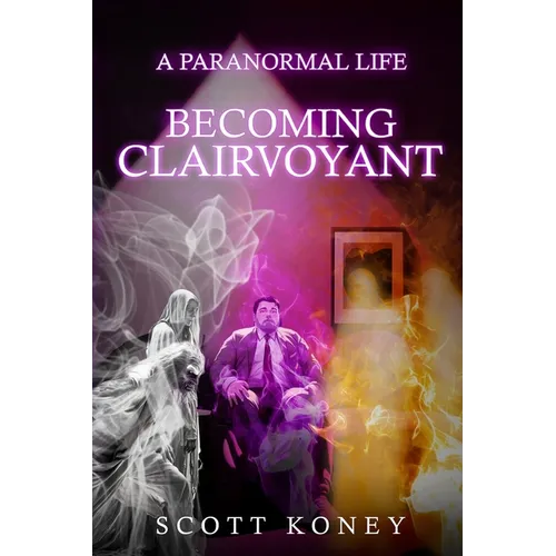 A Paranormal Life: Becoming Clairvoyant