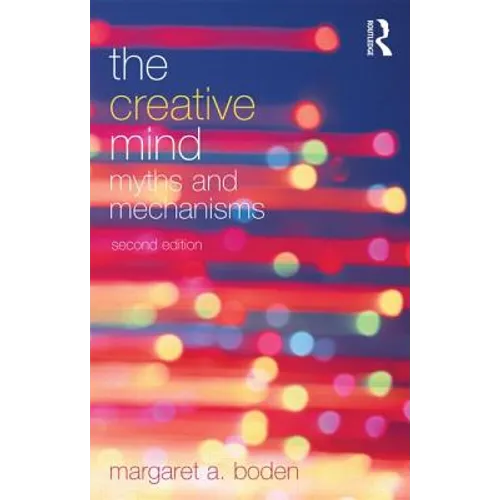 The Creative Mind: Myths and Mechanisms