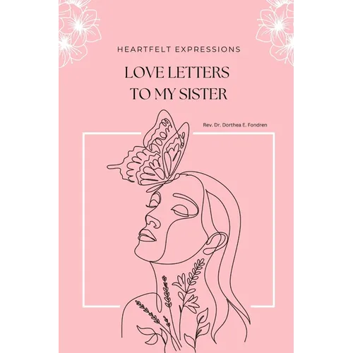 Heartfelt Expressions: Love Letters to My Sister