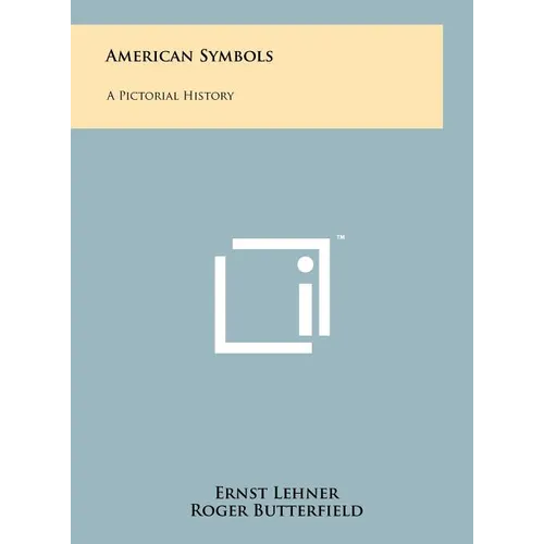 American Symbols: A Pictorial History