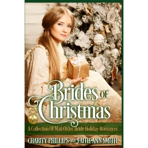 Brides Of Christmas: A Collection Of Mail Order Bride Holiday Romances