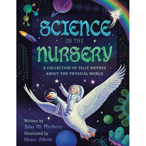 Science in the Nursery: A Collection of Silly Rhymes About the Physical World