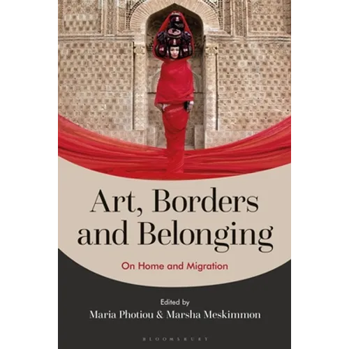 Art, Borders and Belonging: On Home and Migration