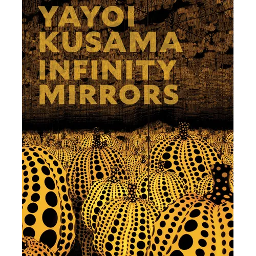Yayoi Kusama: Infinity Mirrors