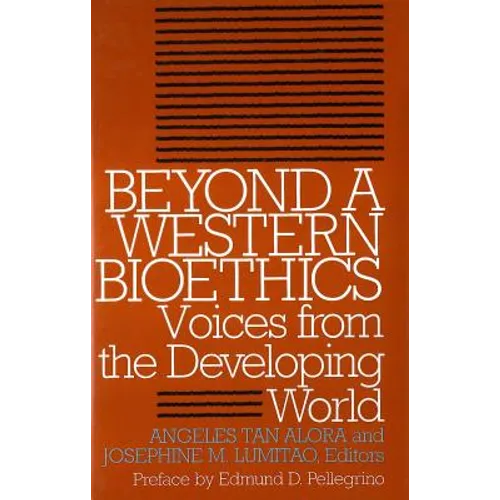 Beyond a Western Bioethics:: Voices from the Developing World