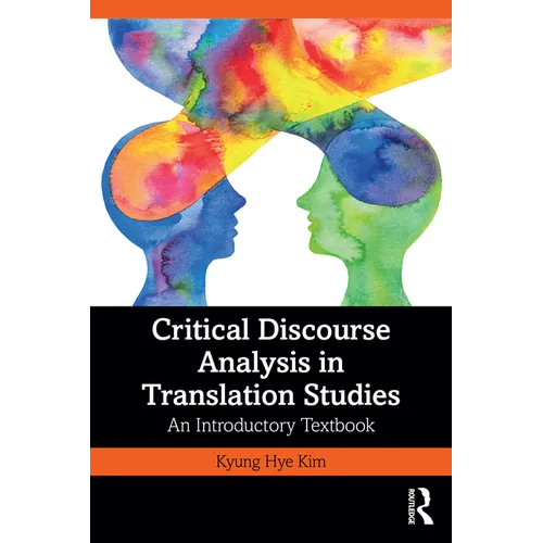 Critical Discourse Analysis in Translation Studies: An Introductory Textbook