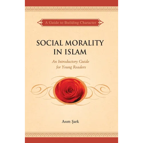 Social Morality in Islam: An Introductory Guide for Young Readers