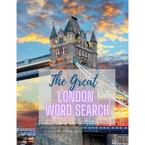 The Great London Word Search: 72 fun word search puzzles - ideal gift idea for word search fans from London or those who love the capital