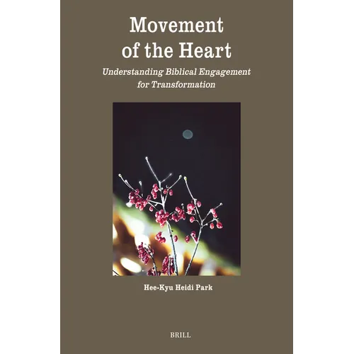 Movement of the Heart: Understanding Biblical Engagement for Transformation