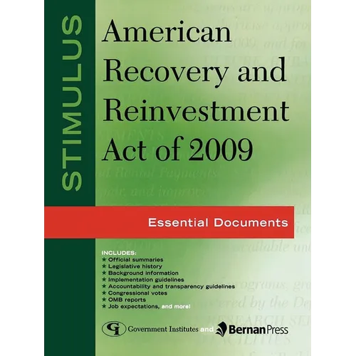 Stimulus: American Recovery and Reinvestment Act of 2009: Essential Documents