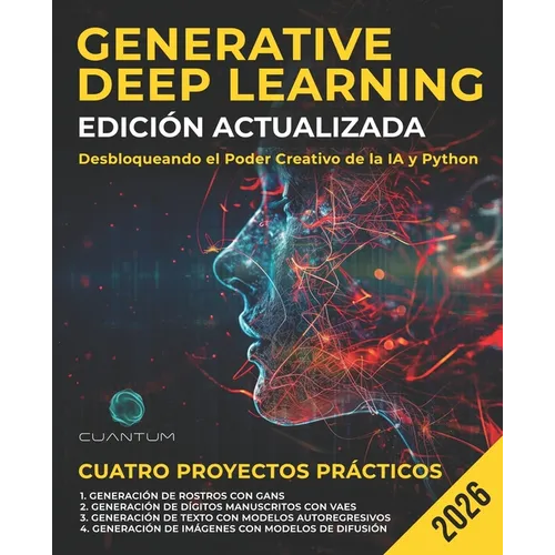 Generative Deep Learning Edición actualizada: Cómo liberar el poder creativo de la IA y Python: Dominar las GAN, VAES, los modelos autorregresivos y l