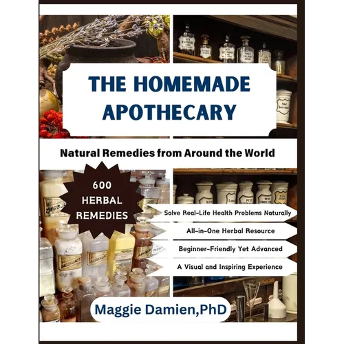 The Homemade Apothecary: Natural Remedies from Around the World