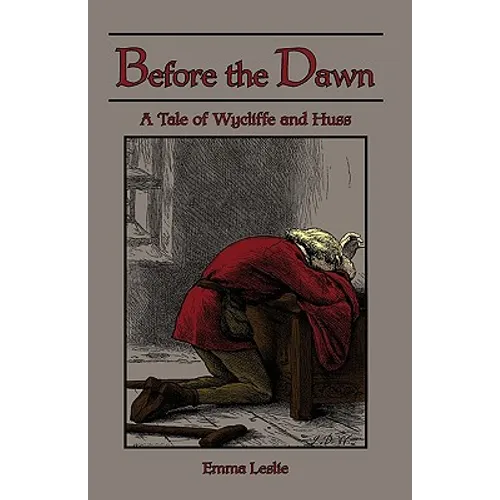 Before the Dawn: A Tale of Wycliffe and Huss