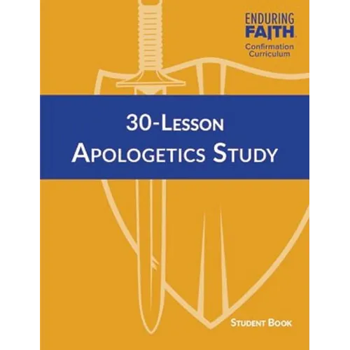30-Lesson Apologetics Study Student Book - Enduring Faith Confirmation Curriculum