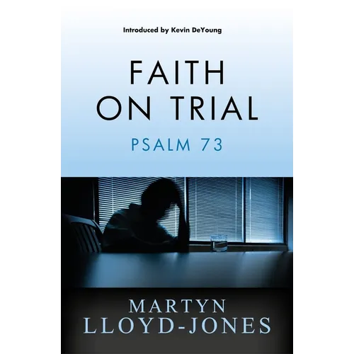 Faith on Trial: Psalm 73