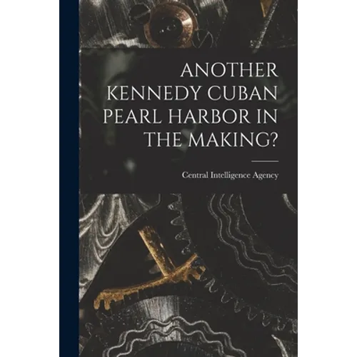Another Kennedy Cuban Pearl Harbor in the Making?