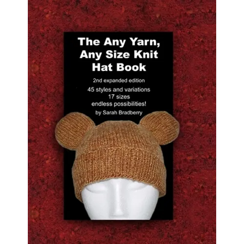 The Any Yarn, Any Size Knit Hat Book
