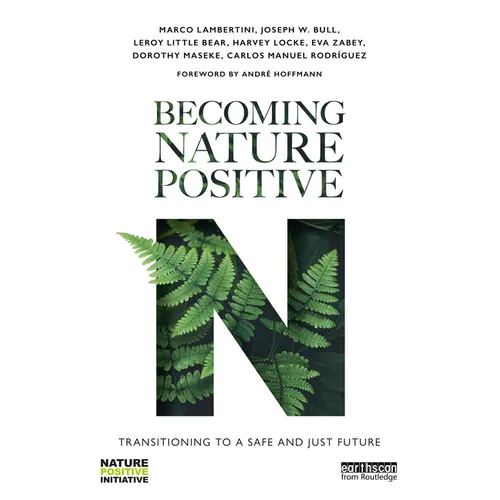 Becoming Nature Positive: Transitioning to a Safe and Just Future
