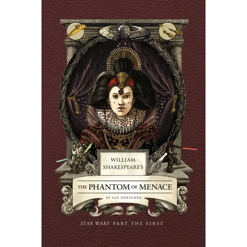 William Shakespeare's the Phantom of Menace: Star Wars Part the First