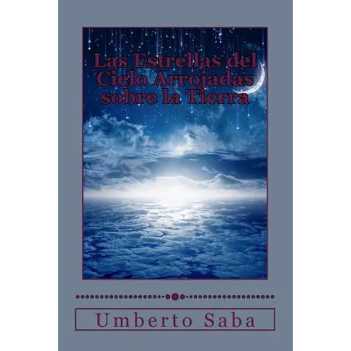 Las Estrellas del Cielo Arrojadas sobre la Tierra