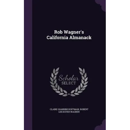 Rob Wagner's California Almanack
