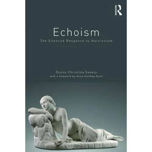 Echoism: The Silenced Response to Narcissism