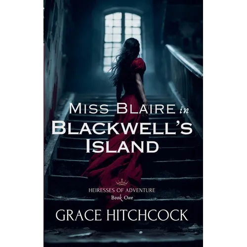 Miss Blaire in Blackwell's Island