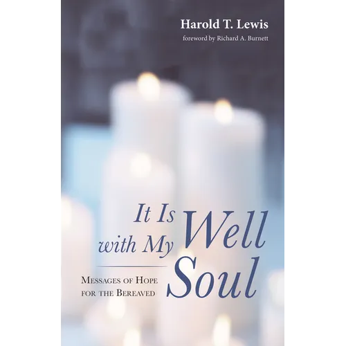 It Is Well with My Soul: Messages of Hope for the Bereaved