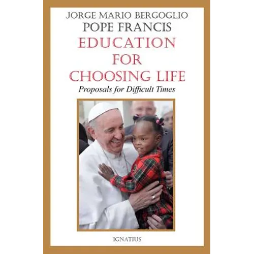Education for Choosing Life: Proposals for Difficult Times