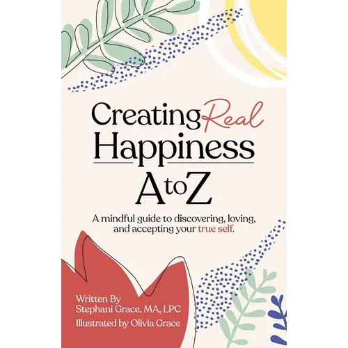 Creating Real Happiness A to Z