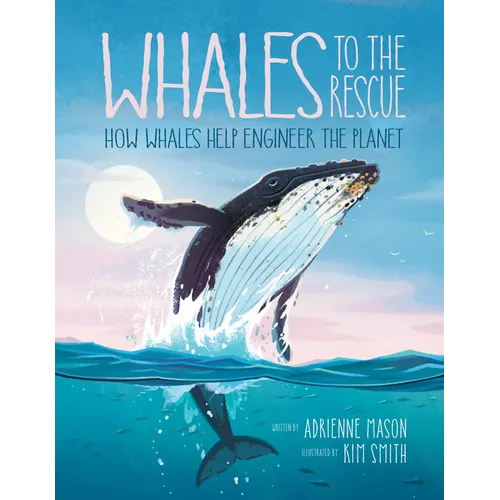 Whales to the Rescue: How Whales Help Engineer the Planet