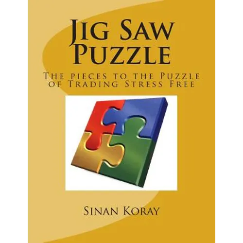 Jig Saw Puzzle: The pieces to the puzzle of Trading Stress Free