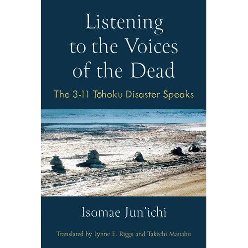 Listening to the Voices of the Dead: The 3-11 Tohoku Disaster Speaks Volume 103