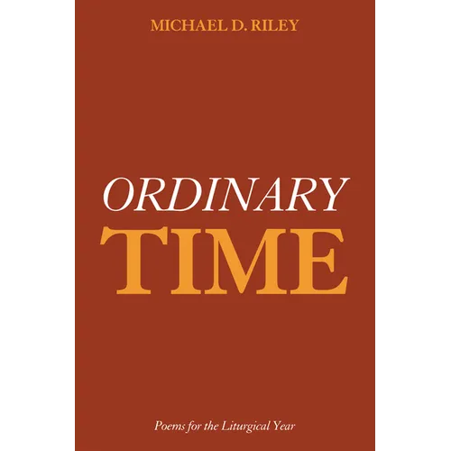 Ordinary Time: Poems for the Liturgical Year