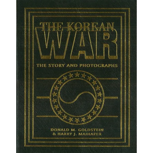 The Korean War: The Story and Photographs