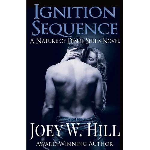 Ignition Sequence: A Nature of Desire series novel