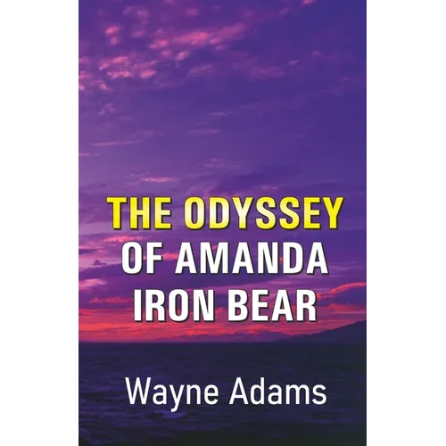 The Odyssey of Amanda Iron Bear
