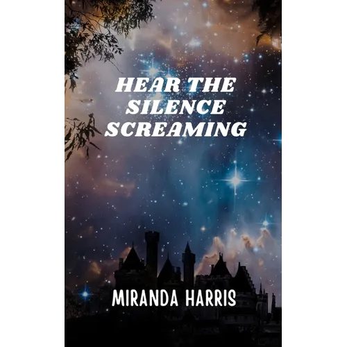 Hear the Silence Screaming